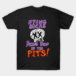 Dying Sucks T-Shirt